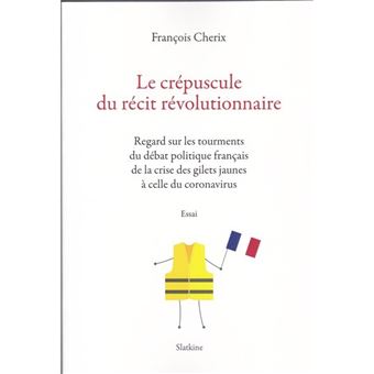 Le crépuscule du récit révolutionnaire
