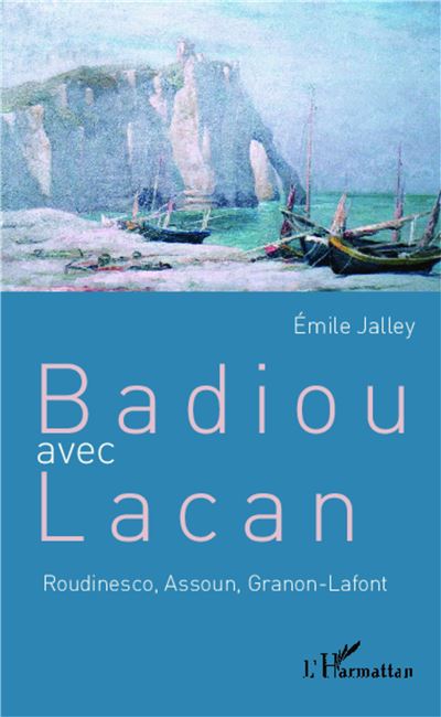Badiou avec lacan roudinesco assoun granon lafont
