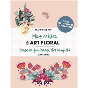 Mon cahier d'art floral