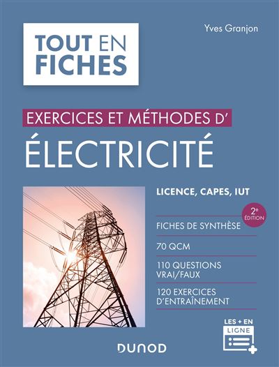 Electricité - Exercices et méthodes