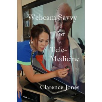 Webcam Savvy for Telemedicine (Second Edition) - 1