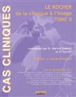 Le rocher de la clinique a l'image tome ii