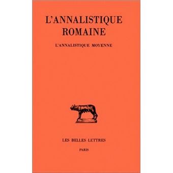 L'Annalistique romaine. Tome II : L'Annalistique Moyenne (Fragments)