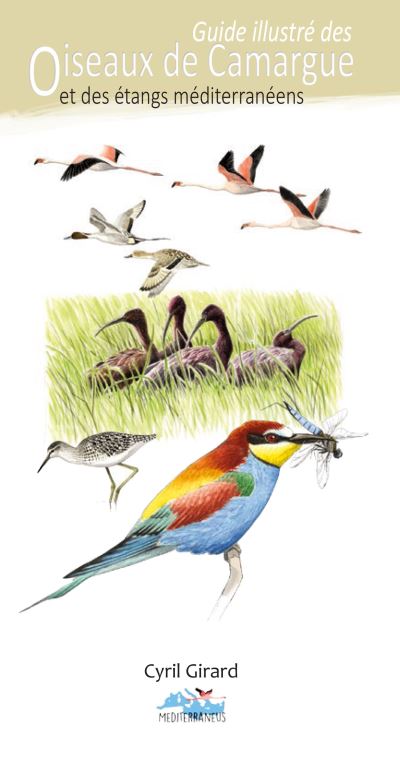 Guide illustré des oiseaux de Camargue et des étangs méditerranéens