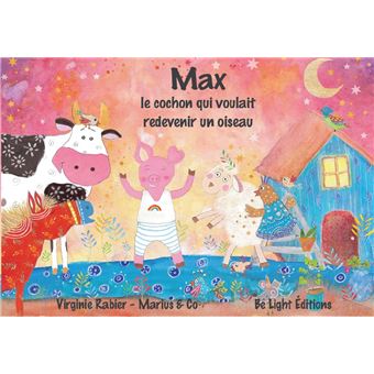 Max, le cochon qui voulait redevenir un oiseau