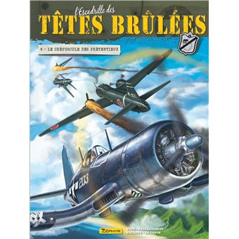 L Escadrille Des Tetes Brulees Tome 6 L Escadrille Des Tetes Brulees Le Crepuscule Des Pretentieux Pierre Veys Jagerschmidt Vincent Hook Cartonne Achat Livre Fnac