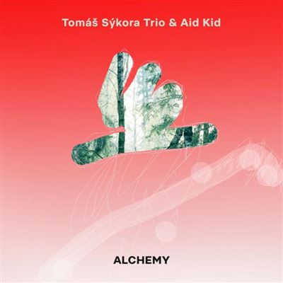 Tomas Sykora Trio & Aid Kid : Alchemy