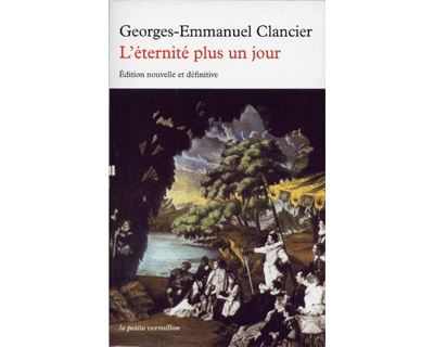 L'éternité plus un jour - Georges Emmanuel Clancier - Table ronde - Poche - Roman