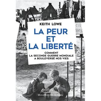 La peur et la liberté - Comment la Seconde Guerre Mondiale a bouleversé nos vies