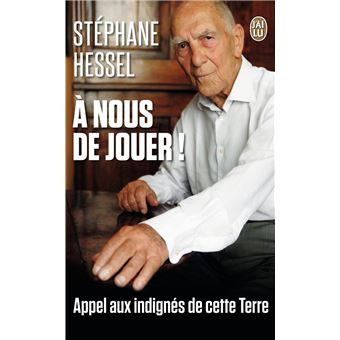 A Nous De Jouer Appel Aux Indignes De Cette Terre Poche Stephane Hessel Nathalie Huet Achat Livre Fnac
