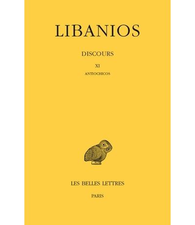 Discours. Tome III : Discours XI. Antiochicos