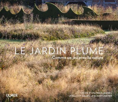 Le jardin plume, comme un jeu avec la nature