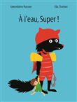 A l'eau, Super!