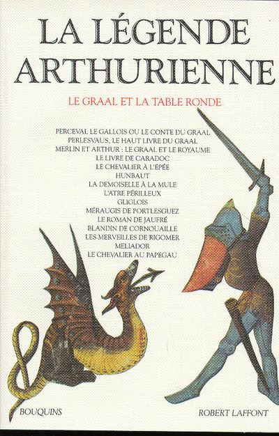 La Légende arthurienne le Graal et la Table ronde -  Collectif - broché