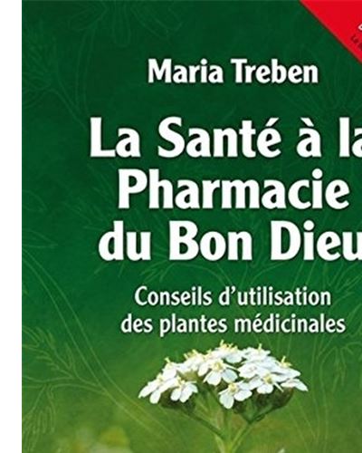 La sante a la pharmacie du bon Dieu