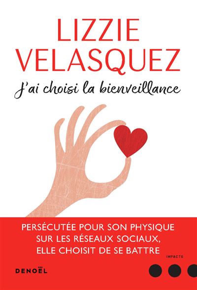 J'ai choisi la bienveillance - Lizzie Velasquez - broché