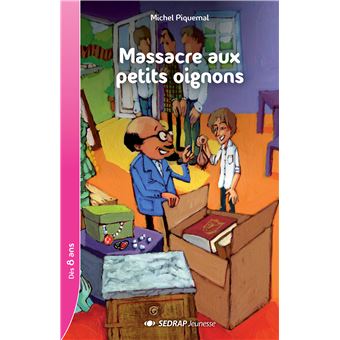 Massacre Aux Petits Oignons Roman Broche Michel Piquemal Achat Livre Fnac