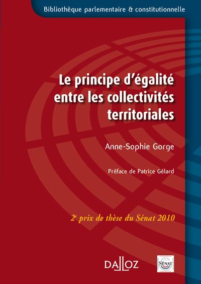 Le principe d'égalité entre les collectivités territoriales - Anne-sophie Gorge - broché