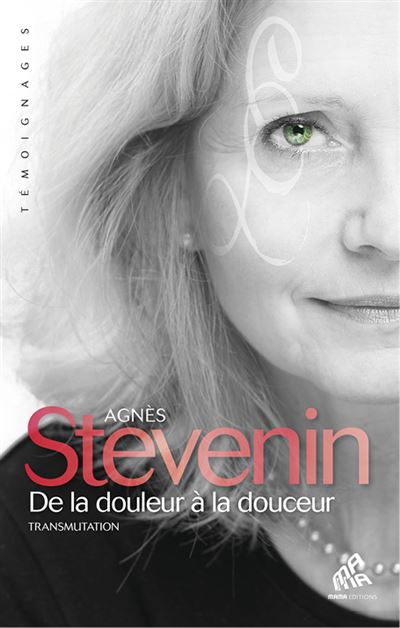 De la douleur à la douceur - Agnès Stevenin - broché