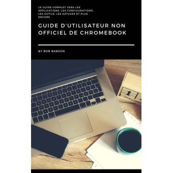  Guide  D utilisateur  non Officiel de Chromebook ebook 