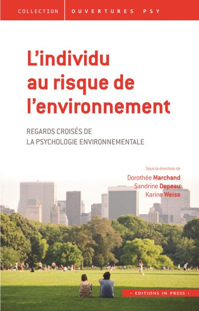 L'individu au risque de l'environnement, regards croisés de la psychologie environnementale
