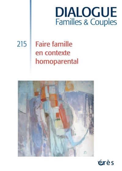 Dialogue 215 faire famille en contexte homoparental
