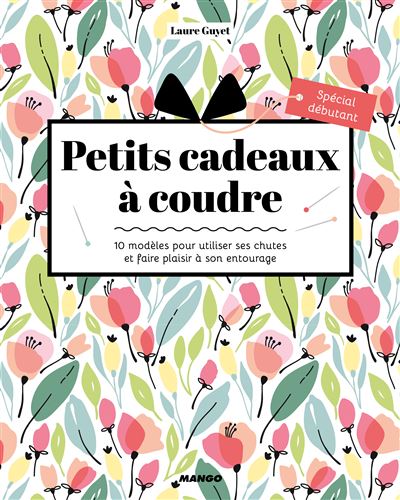 Petits cadeaux à coudre - Laure Guyet - broché