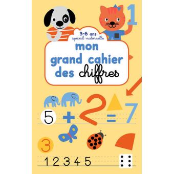 Mon grand cahier des chiffres - Spécial maternelle 3-6 ans