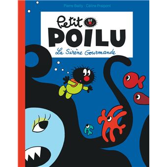 Petit Poilu Tome 1 Petit Poilu Poche La Sirene Gourmande Reedition Celine Fraipont Pierre Bailly Broche Achat Livre Fnac