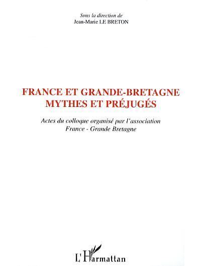 France et Grande Bretagne, mythes et préjugés
