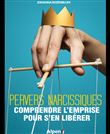 Pervers narcissique - comprendre l’emprise pour s’en libérer