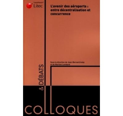 L avenir des aeroports:entre decentralisation et c oncurrence -  COLLECTIF LITEC - broché