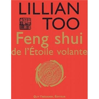 Feng Shui De L Etoile Volante Broche Lillian Too Manny Ling Antonia Leibovici Achat Livre Fnac