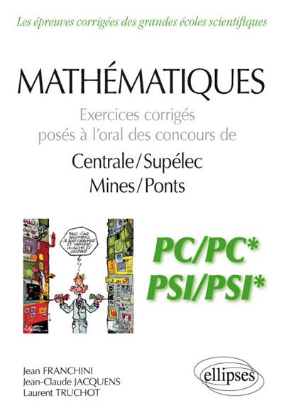 Mathematiques exercices corriges poses a l'oral des concours