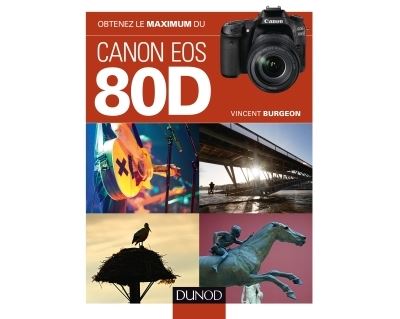 Obtenez le maximum du Canon EOS 80D