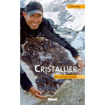 Cristallier Recit D Une Passion Partagee Broche Cathy Feray Achat Livre Ou Ebook Fnac