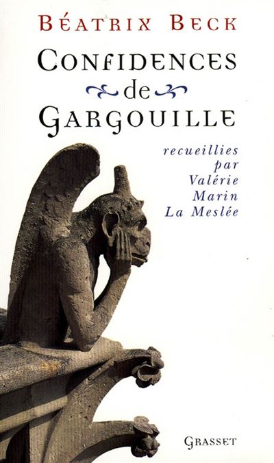 Confidences de gargouille - Béatrix Beck - (donnée non spécifiée)
