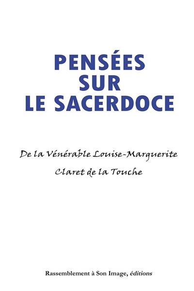 Pensees sur le sacerdoce de la venerable louise-marguerite