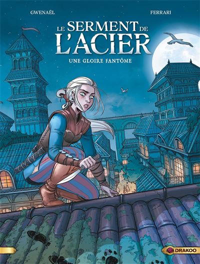 Le serment de l'acier - volume 01 - Une gloire fantôme
