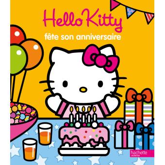 Hello Kitty Hello Kitty Fete Son Anniversaire Collectif Cartonne Achat Livre Fnac