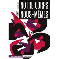 Notre corps, nous-mêmes - Écrit par des femmes, pour les fem