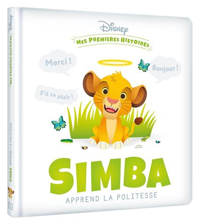 Le Roi Lion -  : DISNEY - Mes Premières Histoires - Simba apprend la politesse