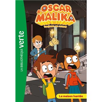 Oscar et Malika 04 - La maison hantée