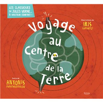 Voyage au centre de la terre (coll. les classiques de jules verne  à hauteur d'enfant !)