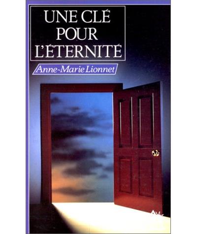 Une clé pour l'éternité - Anne-Marie Lionnet - broché
