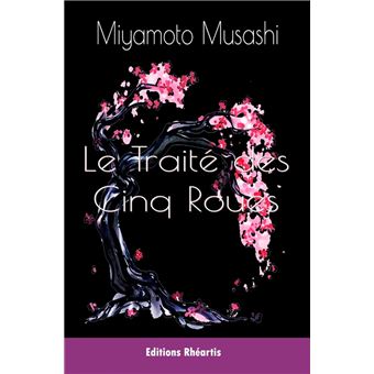 Le Traité des Cinq Roues - ebook (ePub) - Miyamoto Musashi - Achat ebook