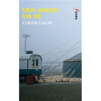 mon amour ma vie broche claudie gallay achat livre fnac