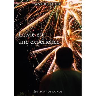 La vie est une expérience