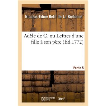Adèle de C. ou Lettres d'une fille à son père. Partie 5