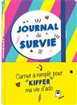 Journal de survie - carnet à remplir pour kiffer ma vie d ado